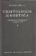 Cristología gnóstica. Introducción a la soteriología de los siglos II y III. Vol. I