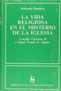 La vida religiosa en el misterio de la Iglesia. Concilio Vaticano II y Santo Tomás de Aquino