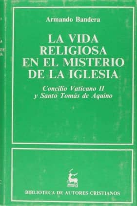 La vida religiosa en el misterio de la Iglesia. Concilio Vaticano II y Santo Tomás de Aquino