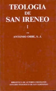 Teología de San Ireneo. I: Comentario al libro V del Adversus haereses