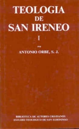 Teología de San Ireneo. I: Comentario al libro V del Adversus haereses