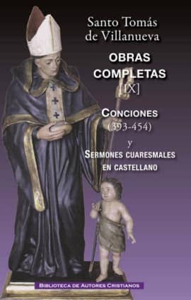Obras completas de Santo Tomás de Villanueva. IX: Conciones 393-454. Sermones cuaresmales en castellano