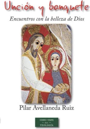 Unción y banquete: encuentros con la belleza de Dios