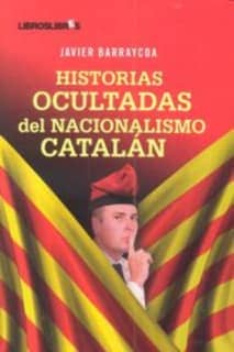 HISTORIAS OCULTADAS NACIONALISMO CATALAN