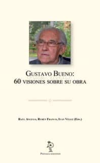 Gustavo Bueno: 60 visiones sobre su obra