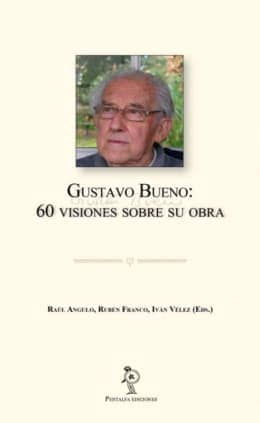 Gustavo Bueno: 60 visiones sobre su obra