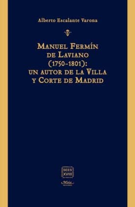 Manuel Fermín de Laviano (1750-1801): un autor de la Villa y Corte de Madrid