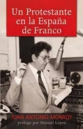 Un protestante en la España de Franco