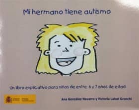 Mi hermano tiene autismo. Un libro explicativo para niños de entre 6 y 7 años de edad