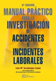 Manual práctico para la investigación de accidentes e incidentes laborales