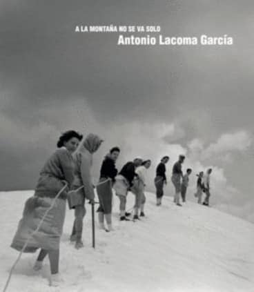 Antonio Lacoma. A la montaña no se va solo