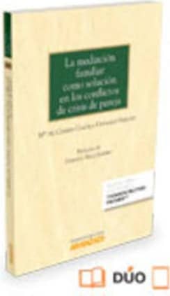 La mediación familiar como solución en los conflictos de crisis de pareja (Papel + e-book)