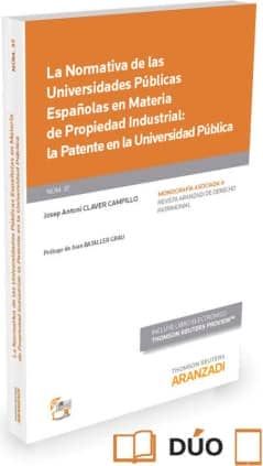 La Normativa De Las Universidades Públicas Españolas En Materia De Propiedad Industrial: La Patente En La Universidad Pública (P