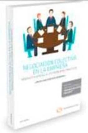Negociación colectiva en la empresa. Respuesta judicial a los problemas prácticos (Papel + e-book)