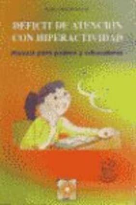 Déficit de Atención con Hiperactividad. Manual para padres y educadores