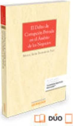 El delito de corrupción privada en el ámbito de los negocios (Papel + e-book)