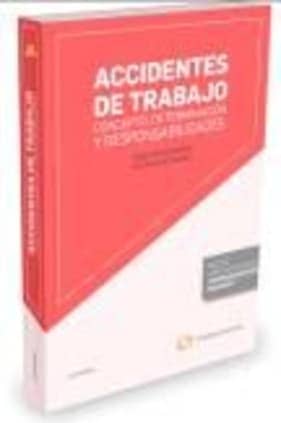 Accidentes de trabajo: concepto, determinación y responsabilidades (Papel + e-book)