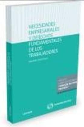 Necesidades empresariales y derechos fundamentales de los trabajadores (Papel + e-book)