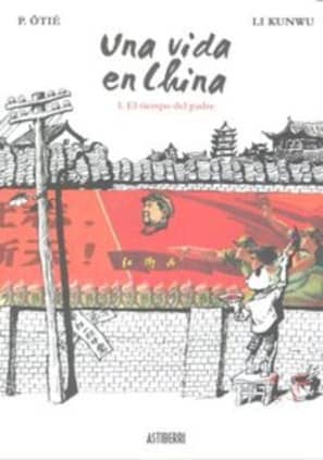 Una vida en China 1. El tiempo del padre