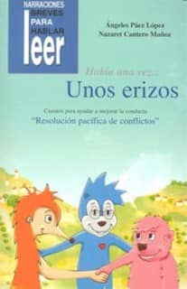 Había una vez... Unos Erizos. Cuentos para ayudar a mejorar la conducta de los niños