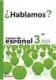 ¿Hablamos? 3 - Libro del estudiante - b1