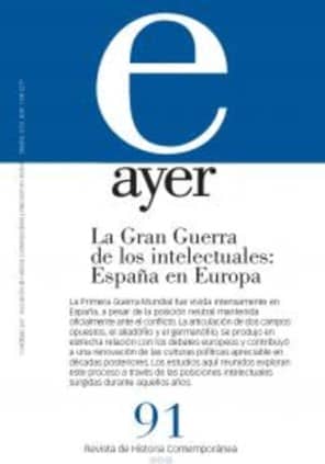 GRAN GUERRA DE LOS INTELECTUALES:ESPAÑA EN EUROPA, LA (Ayer 91)