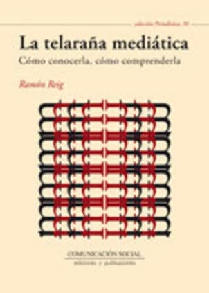 La telaraña mediática. Cómo conocerla, cómo comprenderla