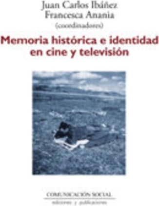 Memoria histórica e identidad en cine y televisión