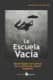 La Escuela Vacía