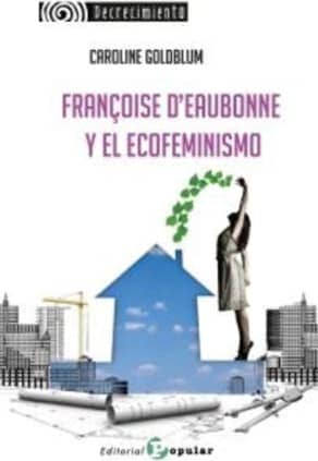 FRANCOISE DEAUBONNE Y EL ECOFEMINISMO