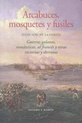 Arcabuces, mosquetes y fusiles