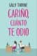 CARIÑO CUANTO TE ODIO
