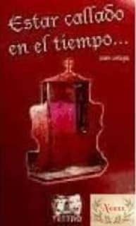 ESTAR CALLADO EN EL TIEMPO