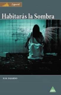 Habitarás las sombras