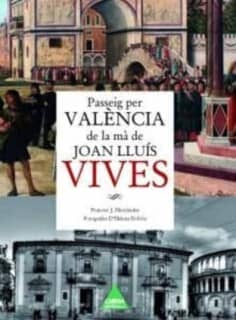 Passeig per Valencia de la mà de Lluis Vives