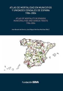 Atlas de mortalidad en municipios y unidades censales de España, 1984-2004 = Atlas of mortality in Spanish municipalities and census tracts, 1984-2004