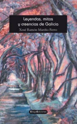 Leyendas, mitos y creencias de Galicia