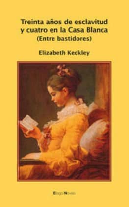 Treinta años de esclavitud y cuatro en la Casa Blanca