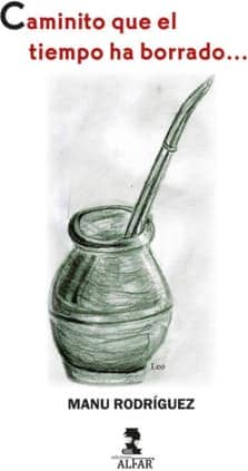 Caminito que el tiempo ha borrado...