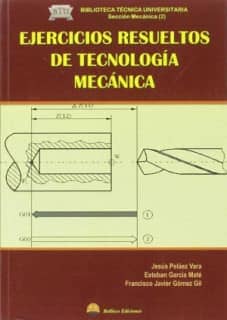 EJERCICIOS RESUELTOS DE TECNOLOGIA MECANICA