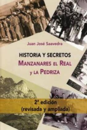 Historia y secretos de Manzanares el Real y la Pedriza (2ª ed. corregida y ampliada)