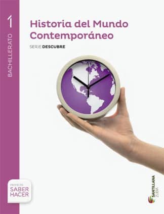 HISTORIA MUNDO CONTEMPORANEO SERIE DESCUBRE 1 BTO SABER HACER