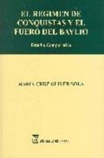 El régimen de conquistas y el Fuero del Baylio