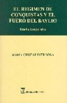 El régimen de conquistas y el Fuero del Baylio