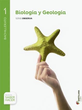 BIOLOGIA Y GEOLOGIA SERIE OBSERVA 1 BTO SABER HACER