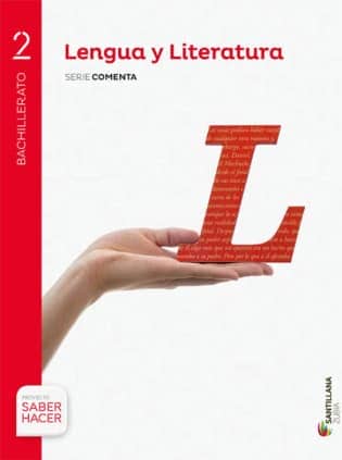 LENGUA Y LITERATURA SERIE COMENTA 2 BTO SABER HACER