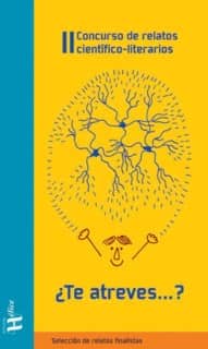 II Concurso de relatos científico-literarios ¿Te Atreves..?