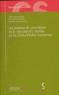 Las políticas de conciliación de la vida laboral y familiar en las Comunidades Autónomas
