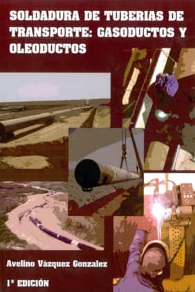 Soldadura de tuberías de transporte : gasoductos y oleoductos