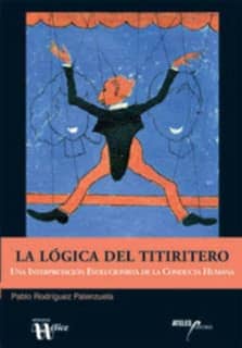 La lógica del titiritero. Una interpretación evolucionista de la conducta humana (coeditado con Ateles Editores)